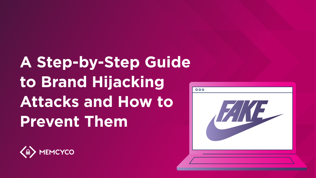 A graphic with the text "A Step-by-Step Guide to Brand Hijacking Attacks and How to Prevent Them" and an illustration of a laptop displaying a fake logo, highlighting the dangers of Brand Hijacking.